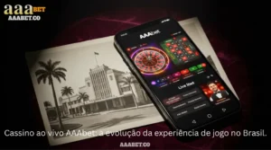 Cassino ao vivo AAAbet: a evolução da experiência de jogo no Brasil.