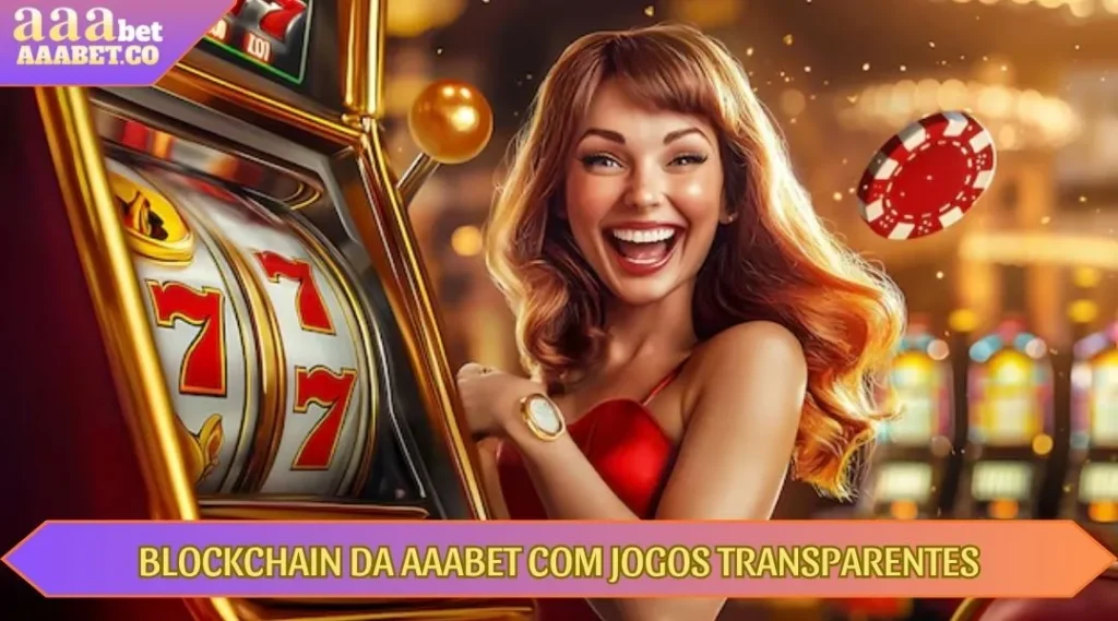 blockchain da aaabet com jogos transparentes