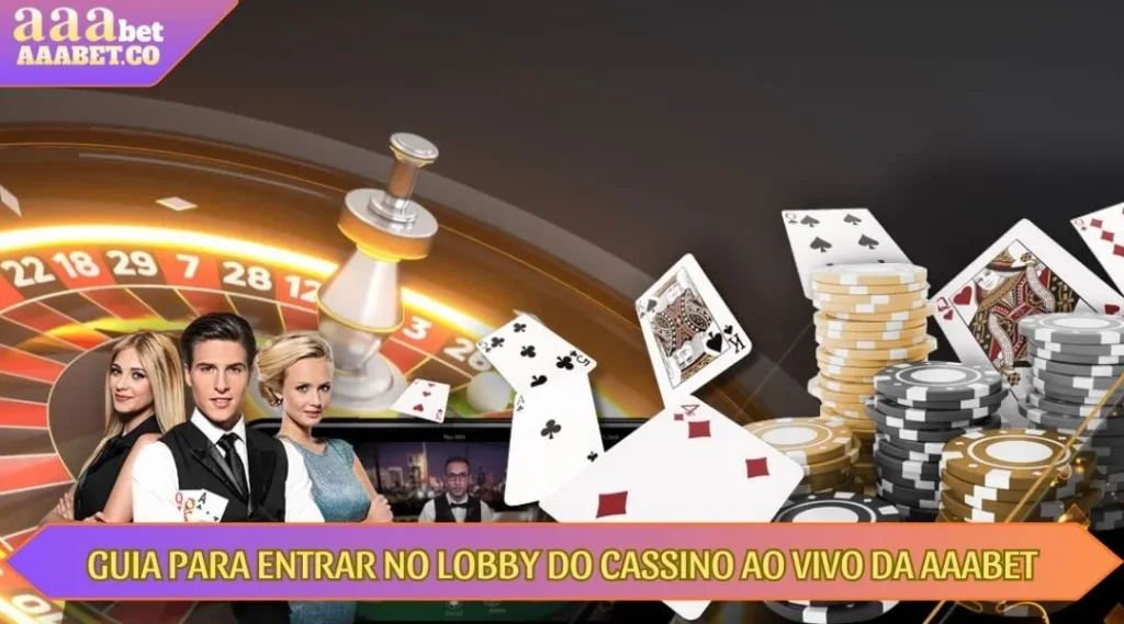 guia para entrar no lobby do cassino ao vivo da aaabet