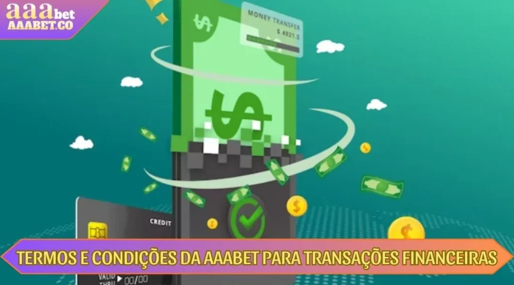 termos e condiçoes da aaabet para transaçoes financeiras